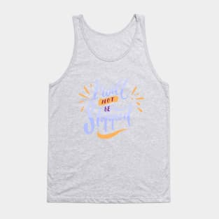 I Will Not Be Stopped Tank Top